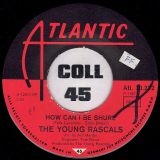 The Young Rascals – How Can I Be Sure b/w I’m So Happy Now – Atlantic GER 7″