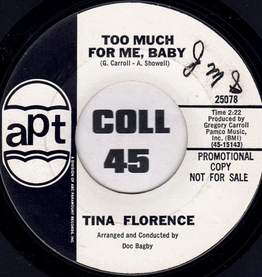 Tina Florence - Too Much For Me, Baby b/w Let Bygones Be Bygones - Apt DJ 7"