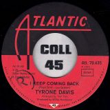 Tyrone Davis – Turn Back The Hands Of Time b/w I Keep Coming Back – Atlantic GER 7″