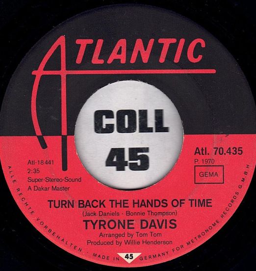 Tyrone Davis - Turn Back The Hands Of Time b/w I Keep Coming Back - Atlantic GER 7"