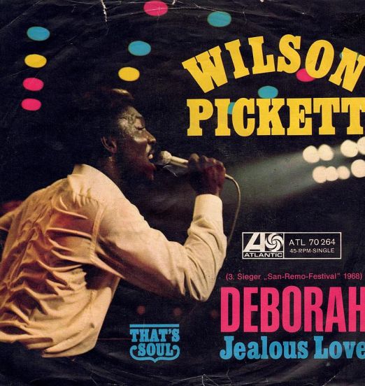 Wilson Pickett - Deborah b/w Jealous Love - Atlantic GER 7"