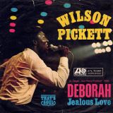Wilson Pickett – Deborah b/w Jealous Love – Atlantic GER 7″