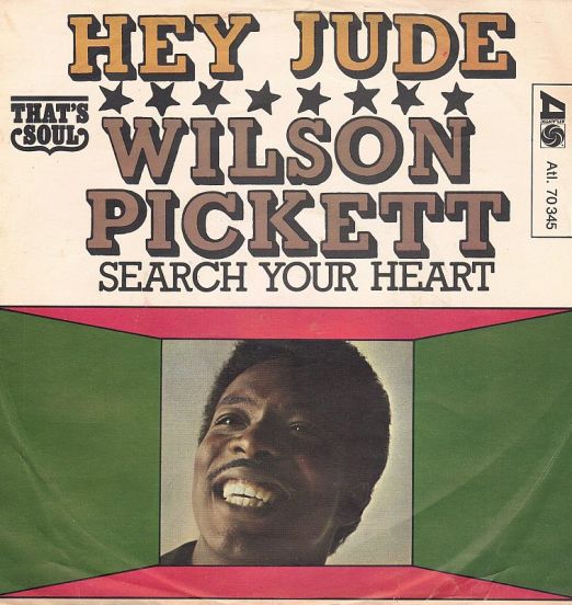 Wilson Pickett - Hey Jude b/w Search Your Heart - Atlantic GER 7"