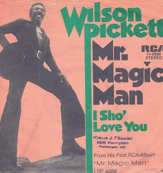 Wilson Pickett - Mr. Magic Man b/w I Sho' Love You - RCA GER 7"