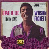 Wilson Pickett – Stag-O-Lee b/w I’m In Love – Atlantic GER 7″