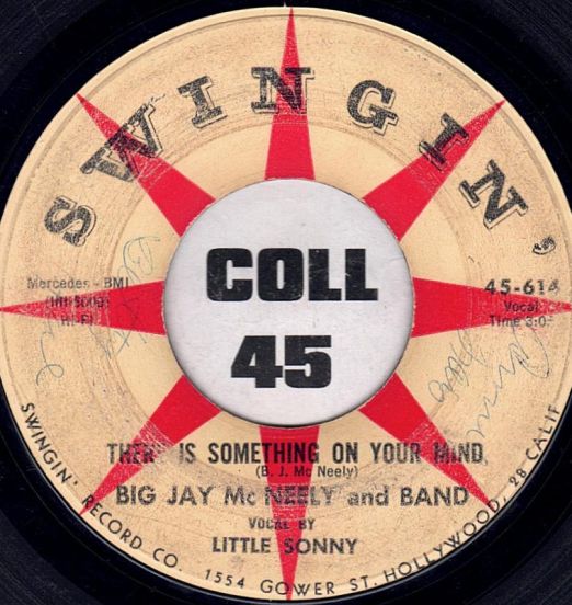 Big Jay Mc Neely And Band - There Is Something On Your Mind b/w ...Back...Shack...Track - Swingin' 7"