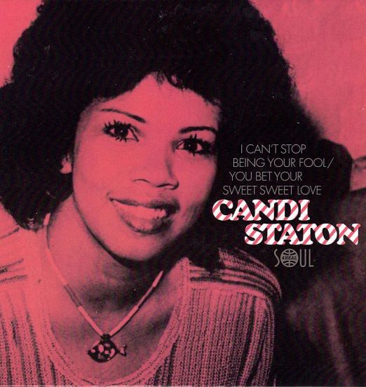 Candi Staton - I Can't Stop Being Your Fool b/w You Bet Your Sweet, Sweet Love - Soul4Real ESP 7"