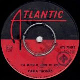 Carla Thomas ‎- I Can’t Take It b/w I’ll Bring It Home To You – Atlantic SWE 7″