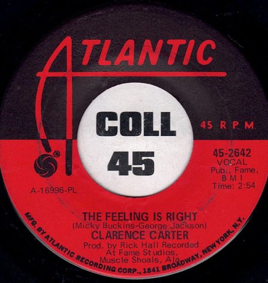 Clarence Carter - The Feeling Is Right b/w You Can't Miss What You Can't Measure - Atlantic 7"