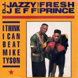 D.J. Jazzy Jeff And The Fresh Prince – I Think I Can Beat Mike Tyson (Radio Mix) b/w Instr. – Jive 7″