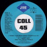 D.J. Jazzy Jeff And The Fresh Prince – I Think I Can Beat Mike Tyson (Radio Mix) b/w Instr. – Jive 7″