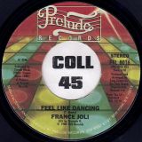 France Joli – Feel Like Dancing b/w The Heart To Break The Heart – Prelude 7″