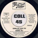 France Joli – Gonna Get Over You b/w Same – Prelude DJ 7″