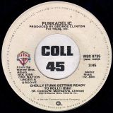 Funkadelic – Cholly (Funk Getting Ready To Roll) b/w Into You – Warner 7″