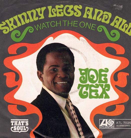 Joe Tex - Skinny Legs And All b/w Watch The One (That Brings The Bad News) - Atlantic GER 7"