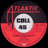 Joe Tex – Skinny Legs And All b/w Watch The One (That Brings The Bad News) – Atlantic GER 7″