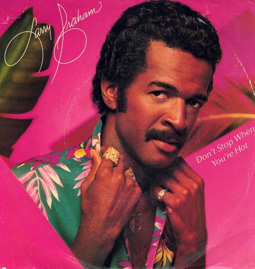 Larry Graham ‎- Don't Stop When You're Hot b/w I Love Loving You - Warner 7"