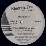 Larry Joseph – It’s Alright – Electric Ice 12″