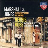 Marshall & Jones – Sometime Maybe b/w Herbie Ross – Don’t Try To Change Me – North Broad Street SC 7″