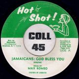 Max Romeo – Jamaicans: God Bless You b/w God Bless You Pt. 2 (Instrumental) – Hot Shot! JA 7″