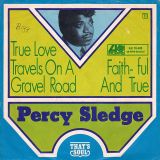 Percy Sledge – True Love Travels On A Gravel Road b/w Faithful And True – Atlantic GER 7″