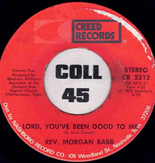 Rev. Morgan Babb - Lord, You've Been Good To Me b/w Trust In God - Creed 7"