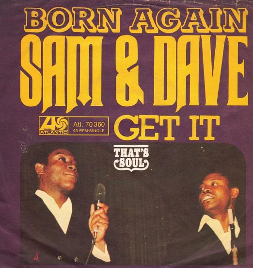 Sam & Dave - Born Again b/w Get It - Atlantic GER 7"