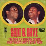 Sam & Dave – I’m Not An Indian Giver b/w Baby-Baby Don’t Stop Now – Atlantic GER 7″