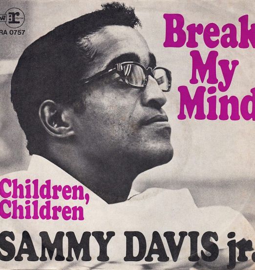 Sammy Davis Jr. - Break My Mind b/w Children, Children - Reprise GER 7"