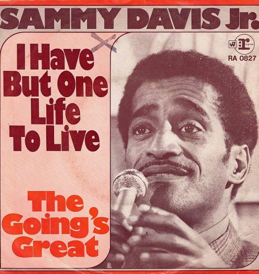 Sammy Davis Jr. - I Have But One Life To Live b/w The Goin's Great - Reprise GER 7"