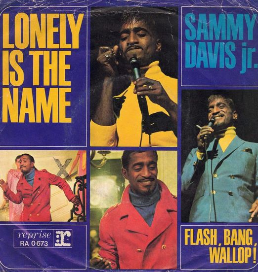 Sammy Davis Jr. - Lonely Is The Name b/w Flash, Bang, Wallop! - Reprise GER 7"