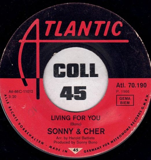 Sonny & Cher -  Living For You b/w Love Don't Come - Atlantic GER 7"