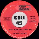 The Swanee Quintet – How Much Do I Owe Him b/w Let Me Come Home – Creed 7″
