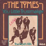 The Tymes – You Little Trustmaker b/w The North Hills – RCA DJ GER 7″