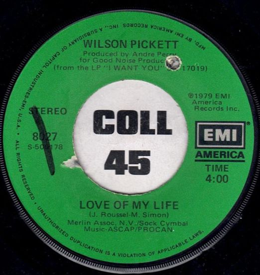 Wilson Pickett - Love Of My Life b/w I Want You - EMI 7"
