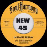 87th Off Broadway – Instant Replay b/w Larry Sanders – I’m In Love – Kent Soul Harmony UK 7″