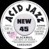Corduroy – Blackmail Calibro 35 Remix b/w Smoove Remix – Acid Jazz UK 7″
