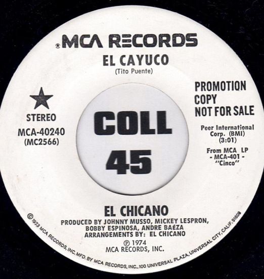 El Chicano - El Cayuco b/w You've Been Wrong So Long - MCA DJ 7"
