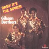 Gibson Brothers – Baby It’s The Singer b/w Too Late Baby – Zagora FR 7″