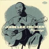 *JUST IN!* John Lee Hooker – Beginnings – Ace UK 7″