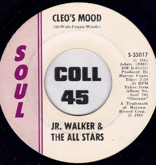 Jr. Walker & The All Stars - Cleo's Mood b/w Baby You Know You Ain't Right - Soul 7"