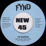 PM Warson – Right Here, Last Night b/w Retrace The Steps – FYND UK 7″