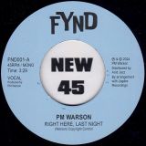 PM Warson – Right Here, Last Night b/w Retrace The Steps – FYND UK 7″