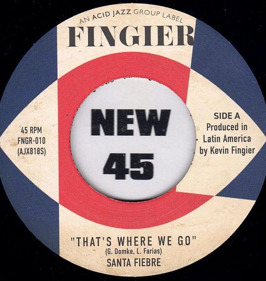 Santa Fiebre - That’s Where We Go b/w Earthplosion - Fingier UK 7″
