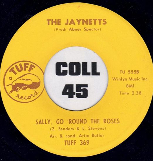 The Jaynetts - Sally, Go 'Round The Roses b/w Instrumental - Tuff 7"