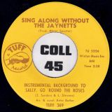 The Jaynetts – Sally, Go ‘Round The Roses b/w Instrumental – Tuff 7″
