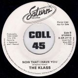 The Klass – Techno Pop Rock b/w Now That I Have You – Saturn DJ 7″