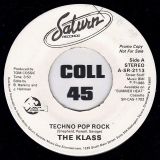The Klass – Techno Pop Rock b/w Now That I Have You – Saturn DJ 7″