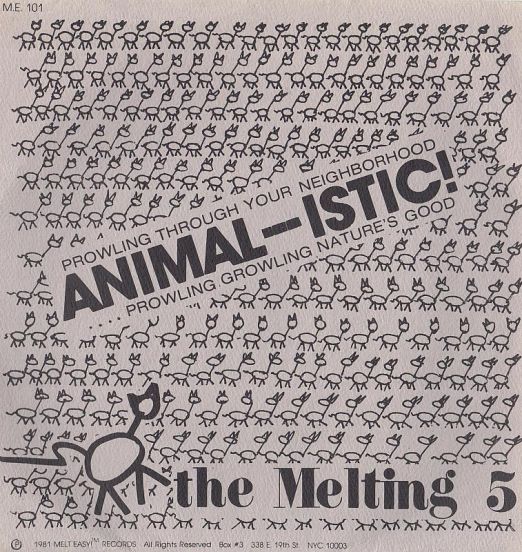 The Melting 5 - Animal-Istic! b/w I Really Love You - Melt Easy 7"