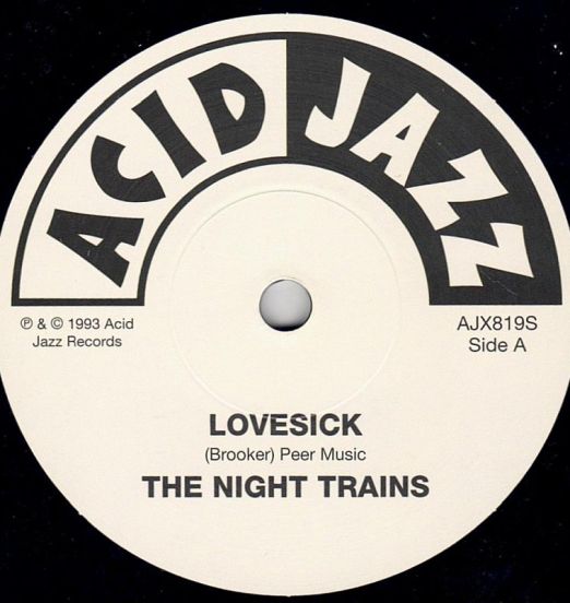 Night Trains - Lovesick b/w Only Know About Love - Acid Jazz UK 7"